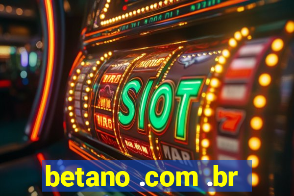 betano .com .br